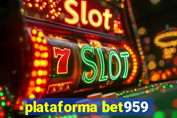 plataforma bet959